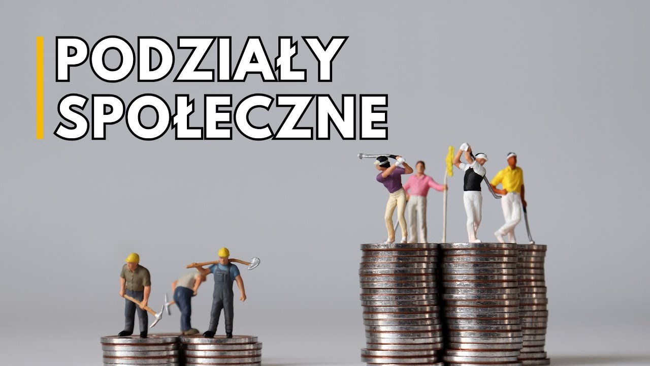 Czy Wszyscy Będziemy Biedniejsi | Podziały Społeczne w Praktyce