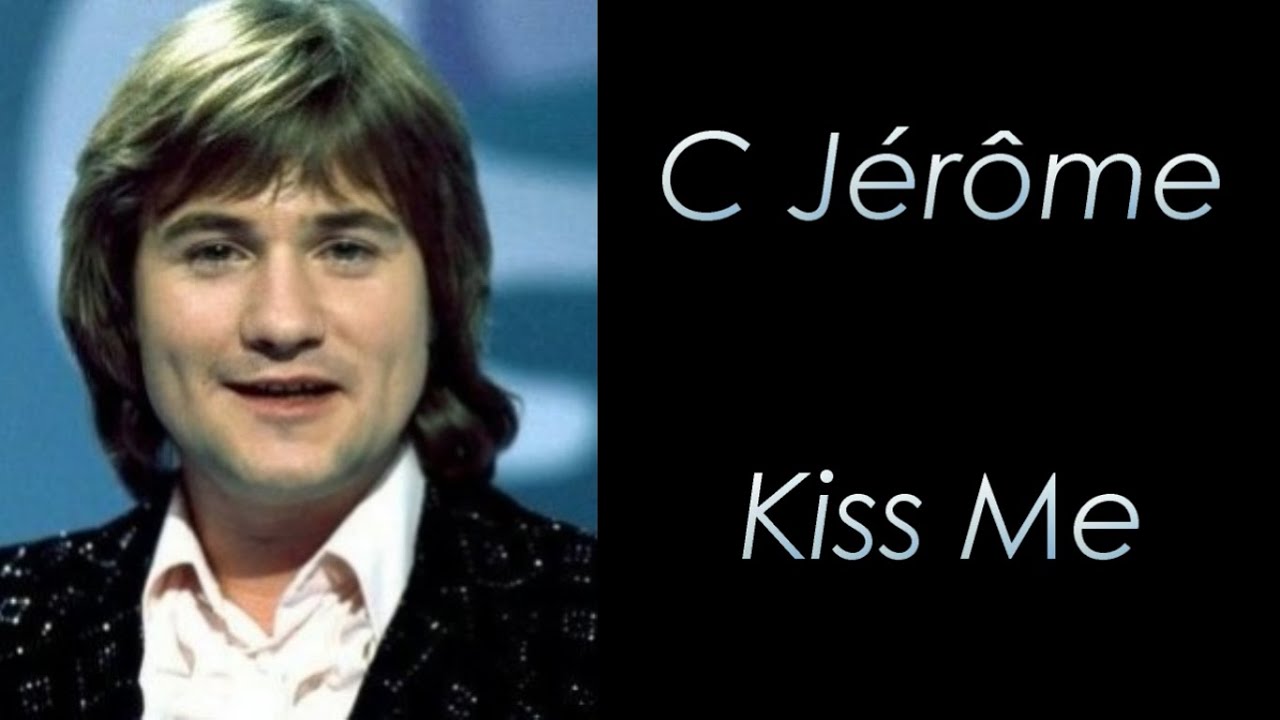 C Jérôme - Kiss me - Paroles