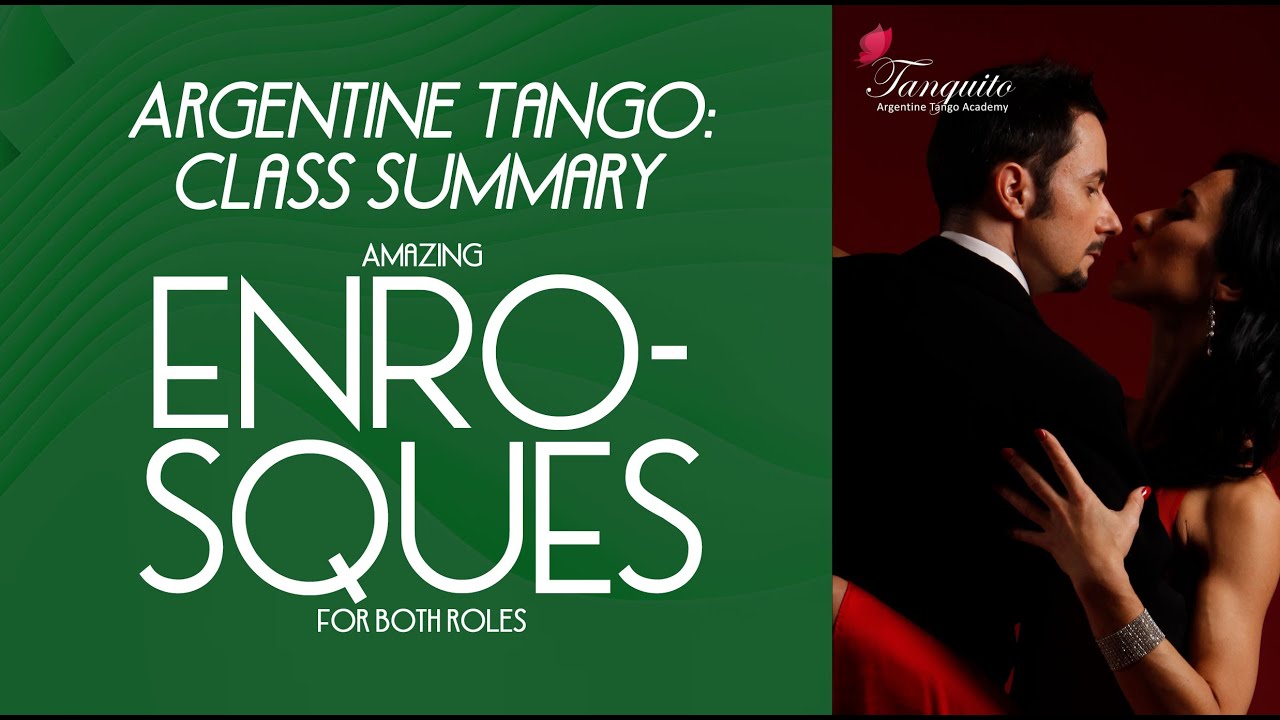 ENROSQUES for leaders and followers (Argentine tango class summary at Tanguito) Bruno and Paula