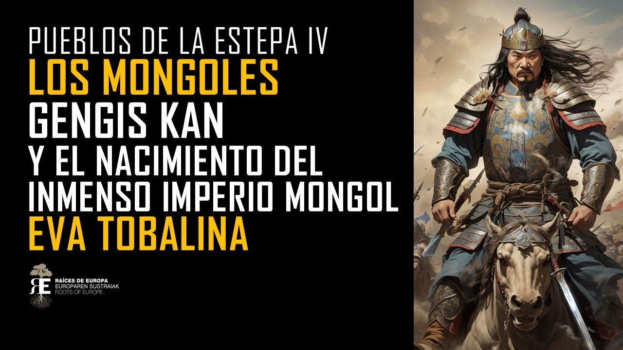 LOS MONGOLES I. GENGHIS KAN y el IMPERIO MONGOL. EVA TOBALINA (Pueblos de la Estepa 4)