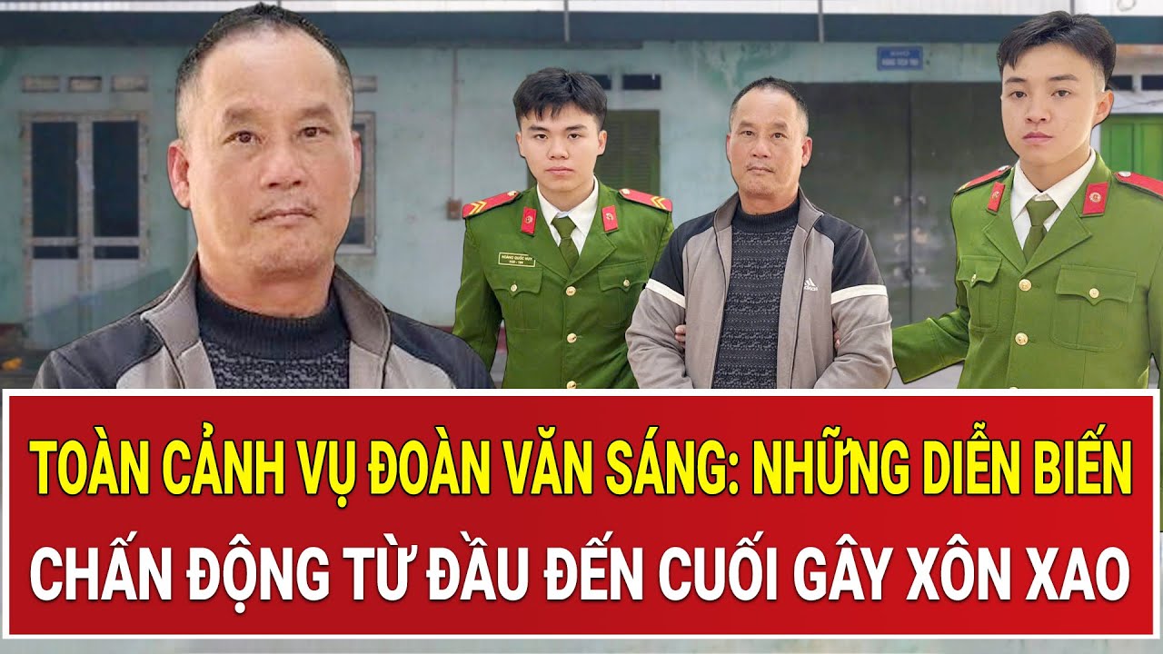 Toàn cảnh vụ Đoàn Văn Sáng: Đối tượng khai điều chấn động với Nguyễn Xuân Đạt