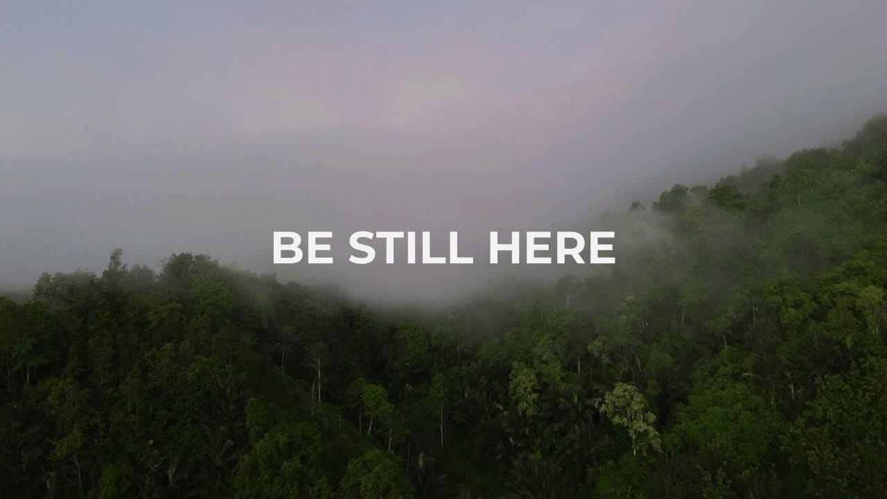 Be Still Here | Quiet Worship for Prayer & Rest