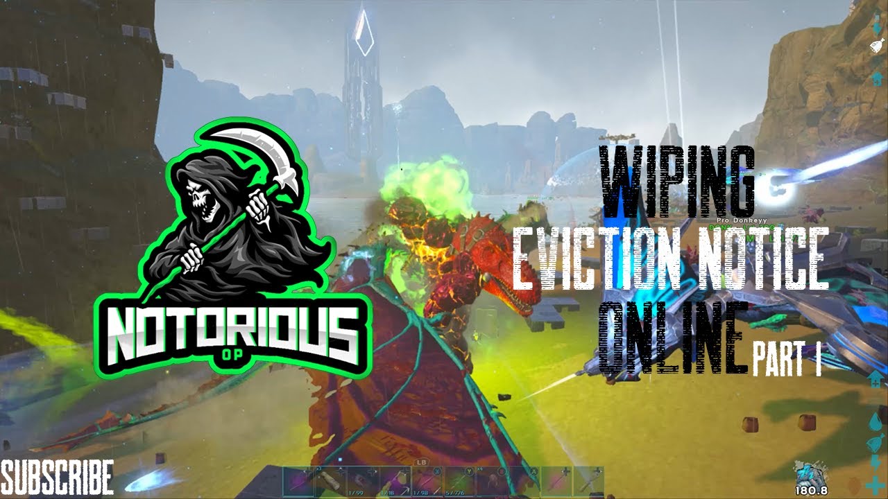 Ark - Wiping Eviction Notice Online Part 1! - Notorious (Bobs Gone Wild)