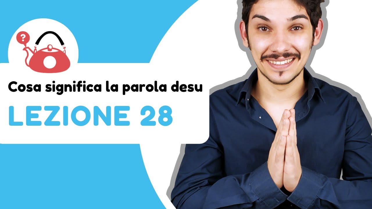 LEZIONE DI GIAPPONESE 28 - cosa significa desu
