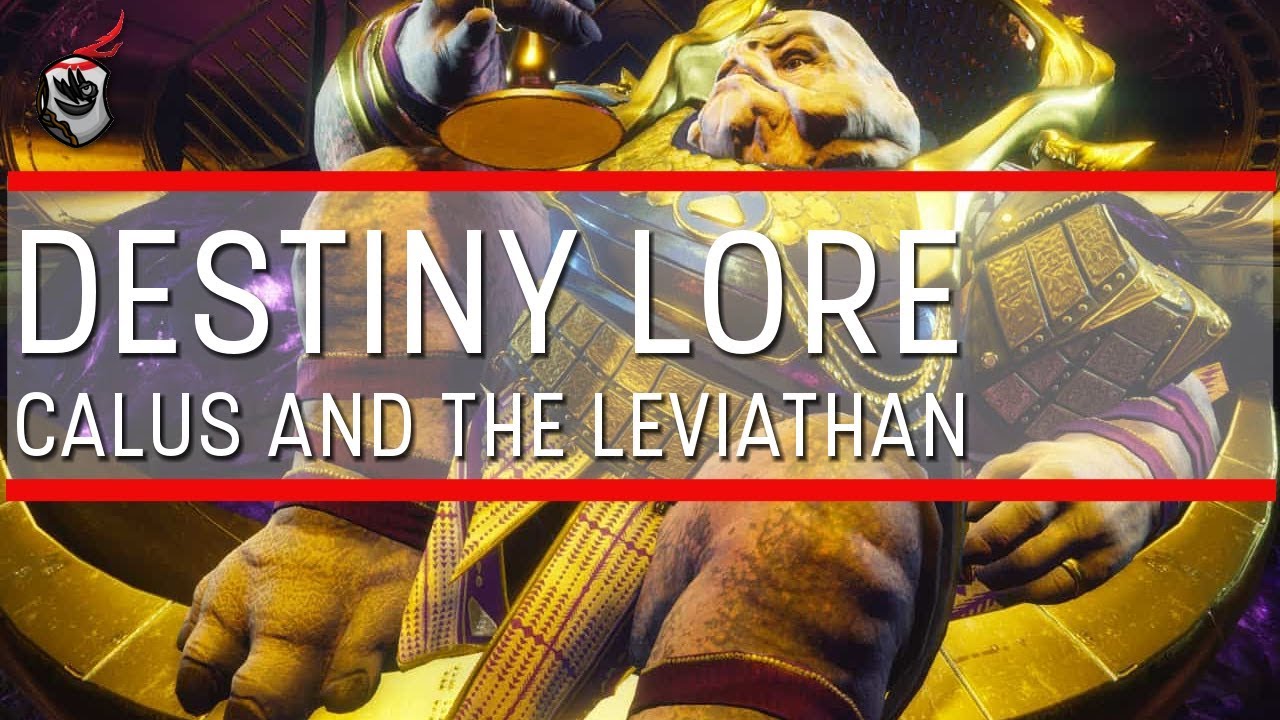 Destiny Lore: Calus and The Leviathan