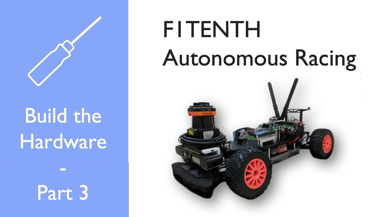 F1TENTH Autonomous Racing: Build the Hardware - Part 3