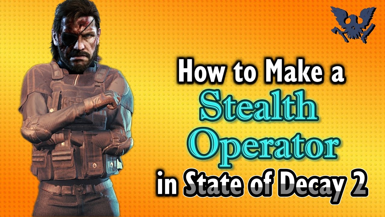 How to BUILD a Stealth Operative (SOD2)