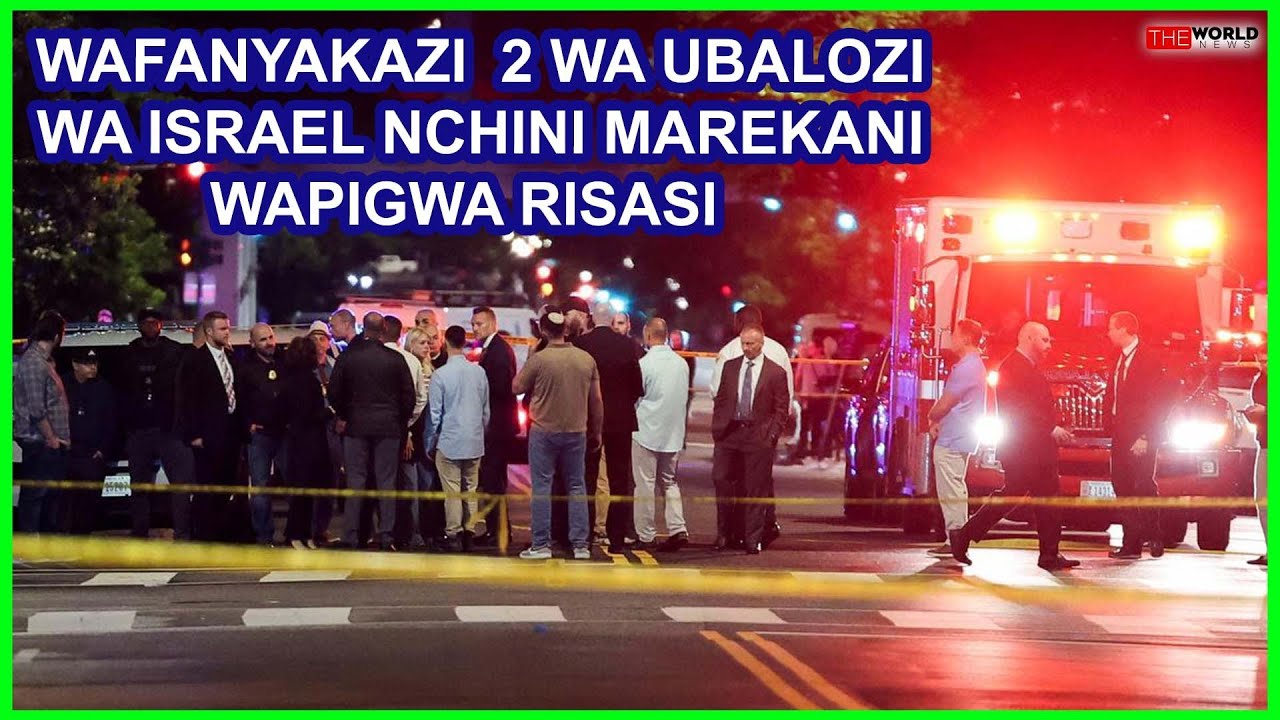 WAFANYAKAZI UBALOZI WA ISRAEL WAPIGWA RISASI NA KUUAWA MAREKANI| NETANYAHU ALIA KWA UCHUNGU