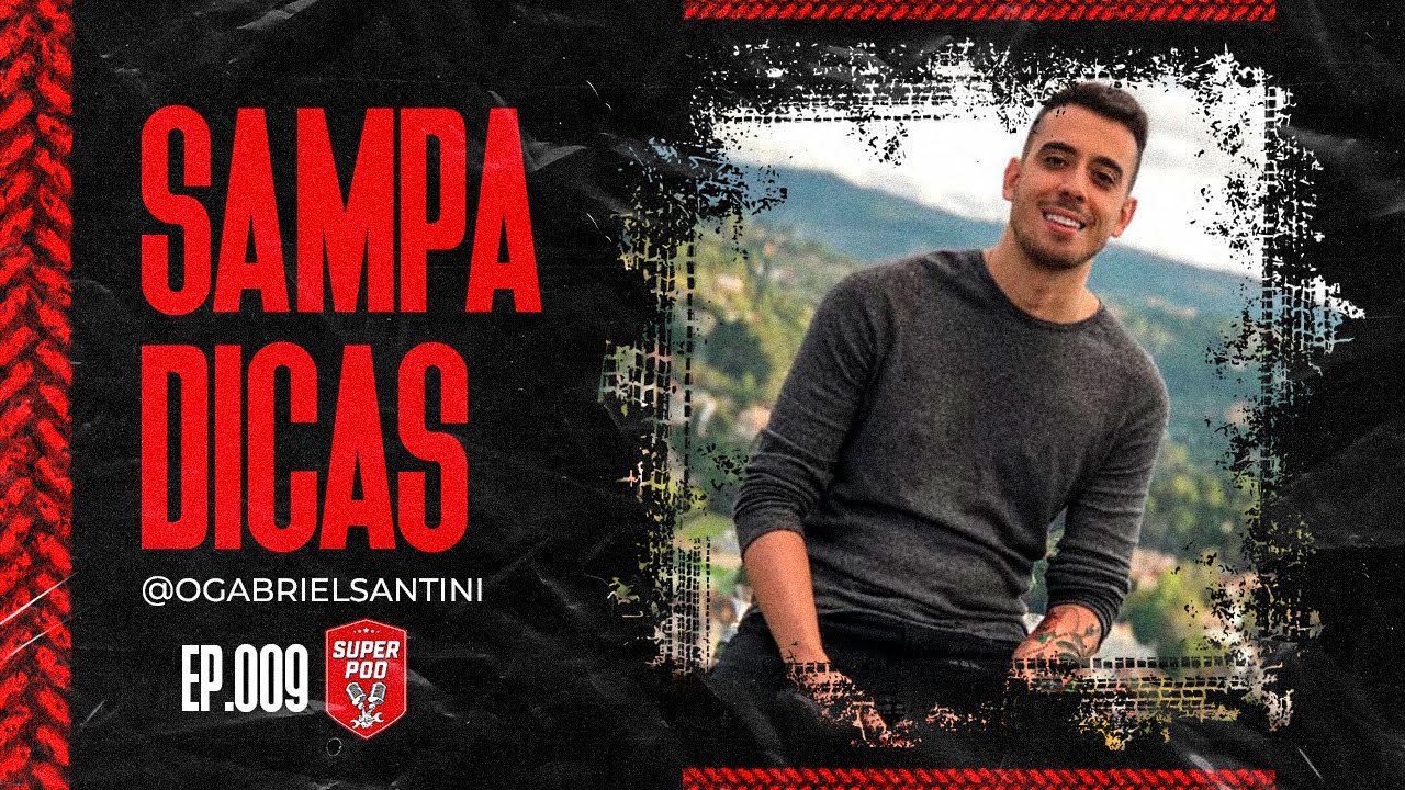SuperPod com Gabriel Santini  (Sampa Dicas)