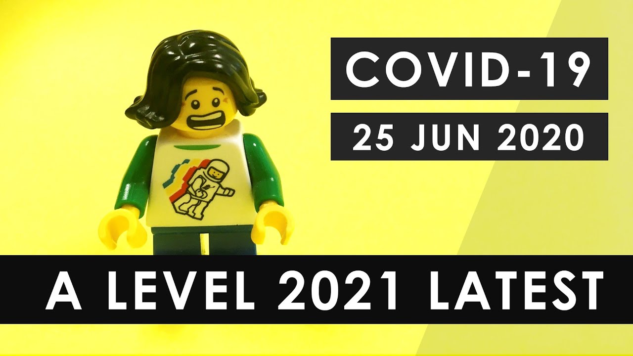 2021 A Level Latest Update - and Autumn 2020 Exam Information - 25 JUN 2020