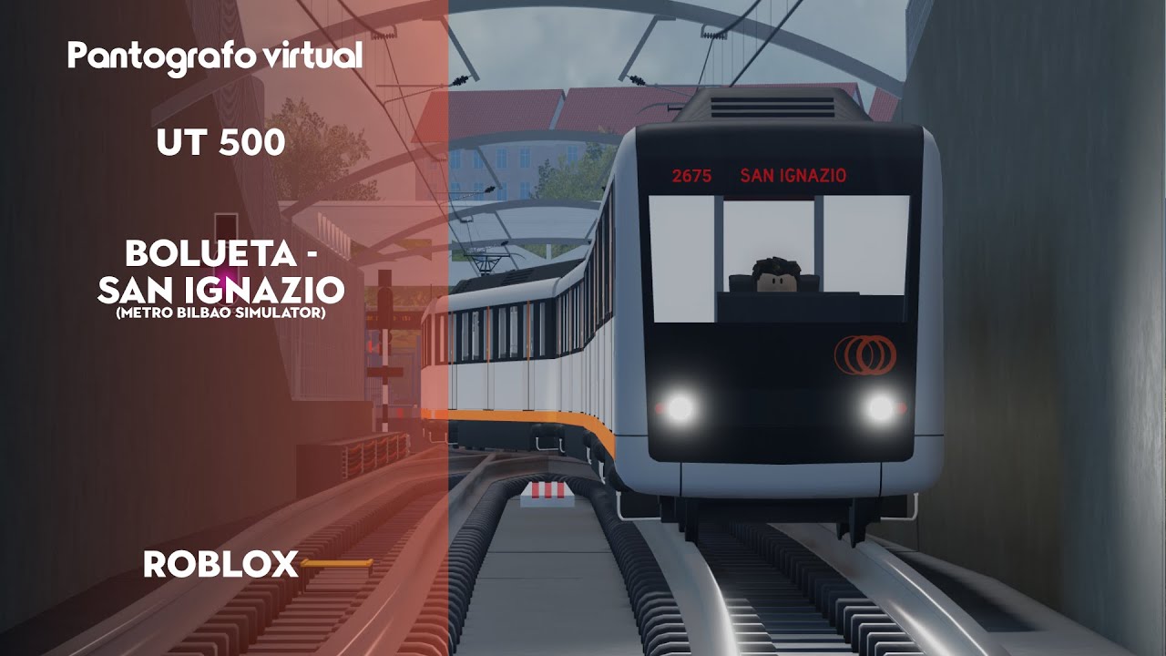 Roblox | Metro Bilbao UT500 Bolueta - San Ignazio Metro Bilbao Simulator | Pantografo virtual