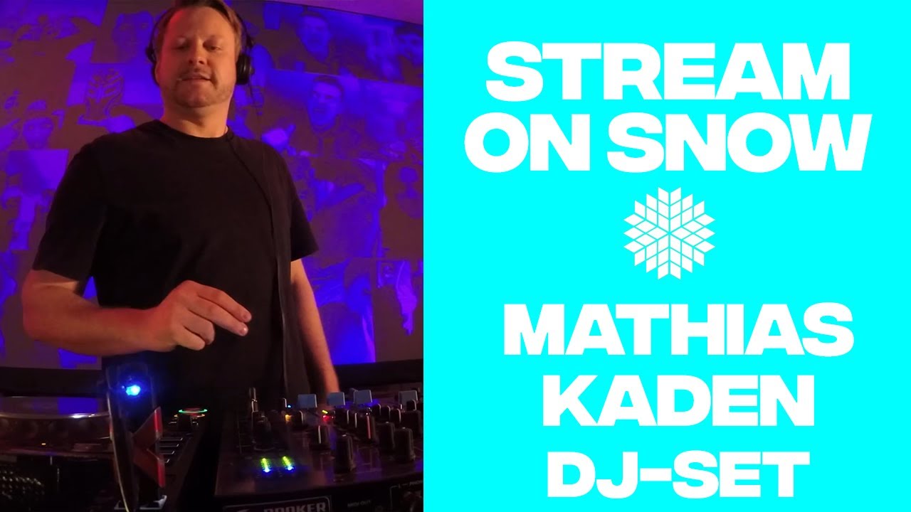 Mathias Kaden - Stream on Snow DJ-Set
