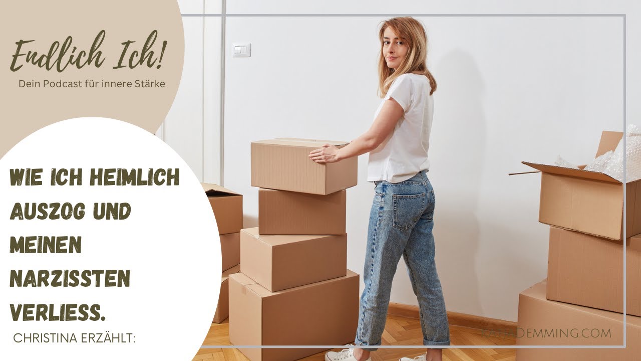 #251 Christina erzählt: Wie ich meinen Narzissten verließ und heimlich auszog.