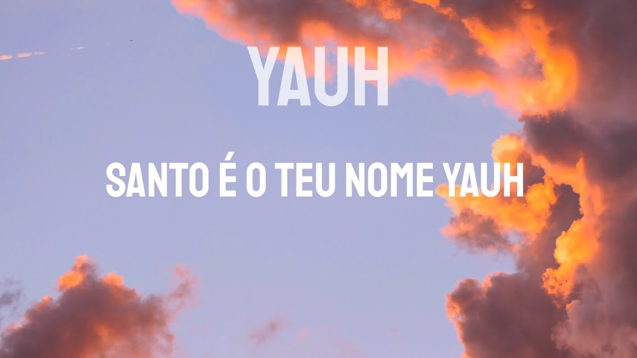 Santo É O Teu Nome YAUH 