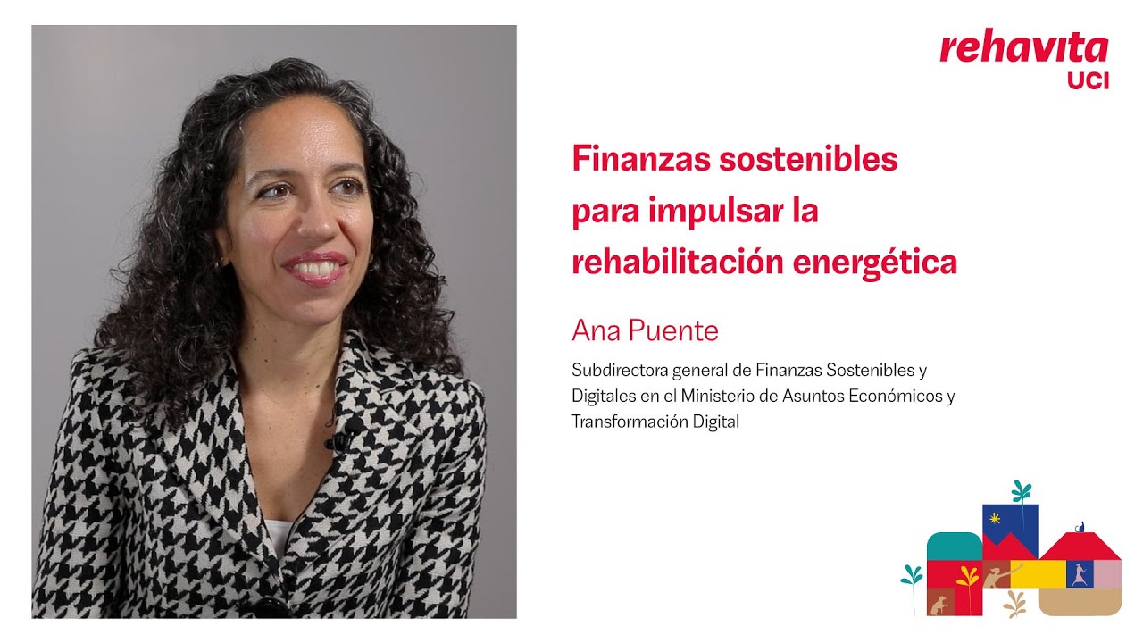 Ana Puente: ¿Cómo pueden las finanzas sostenibles acelerar la rehabilitación energética en España? 💡