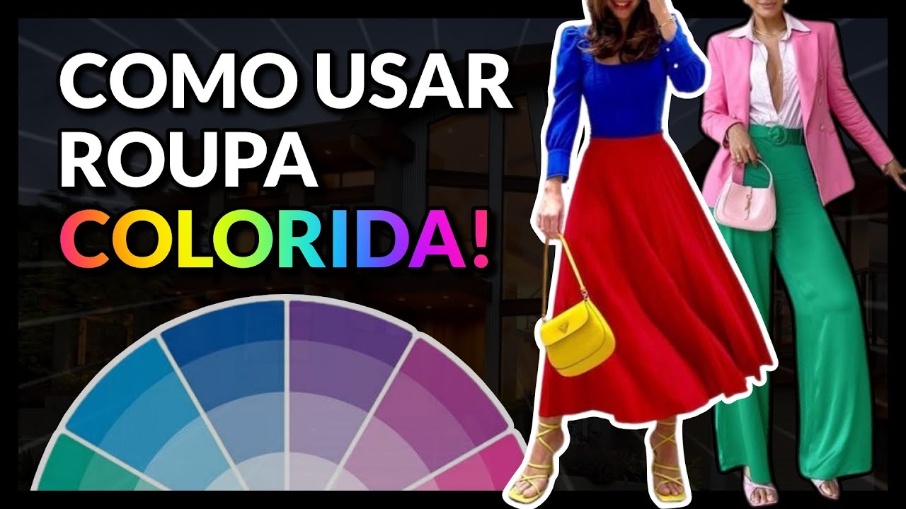 LOOK COLORIDO - Como Combinar Cores de Roupas SEM ERRAR NA ESCOLHA (Círculo Cromático)