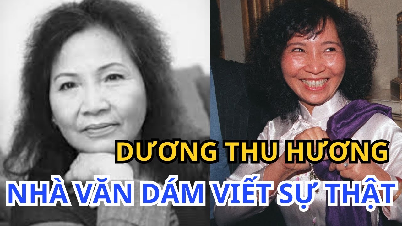 Dương Thu Hương – Nhà văn bị cấm, sống lưu vong nhưng khiến cả thế giới phải đọc!
