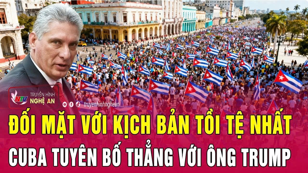 Đối mặt với kịch bản tồi tệ nhất, Cuba tuyên bố thẳng với ông Trump
