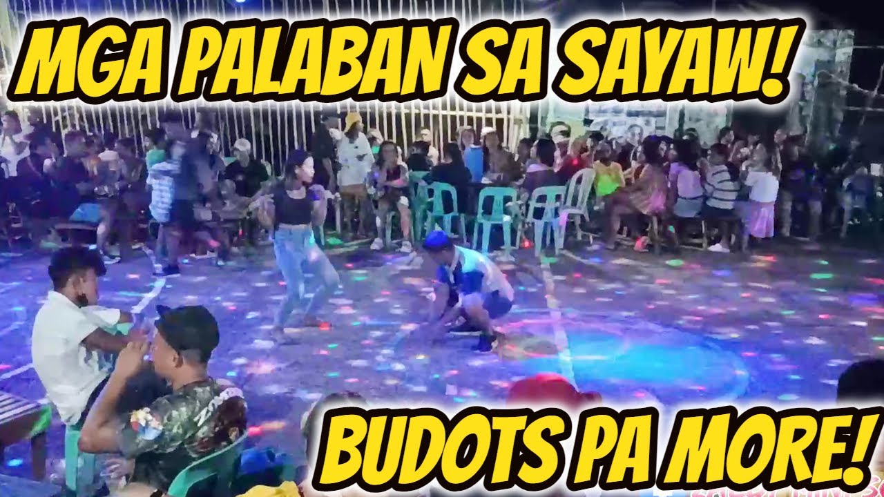 MGA PALABAN SA SAYAW! BUDOTS PA MORE! - BENEFITS DANCE 2022 - SAYAWAN NA AT JAMOOG, ROSARIO N. SAMAR