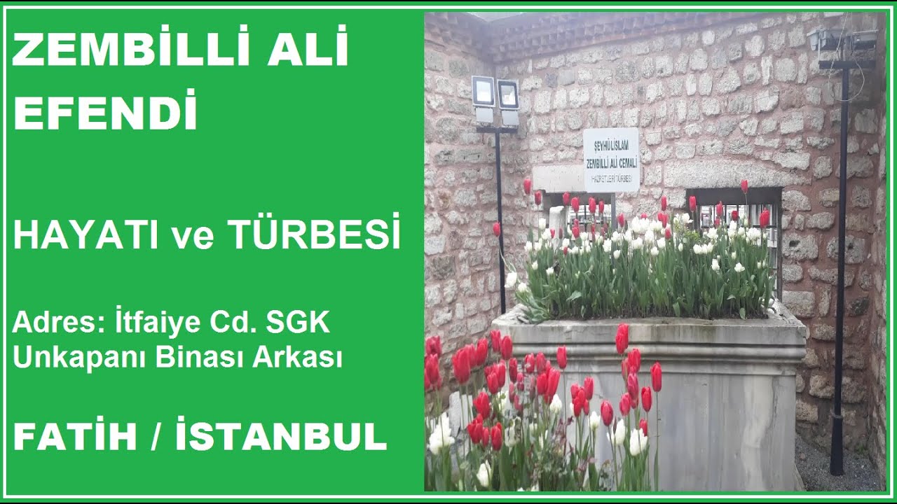 ZEMBİLLİ ALİ EFENDİ ( İstanbul Türbeleri - İstanbul Evliyaları )