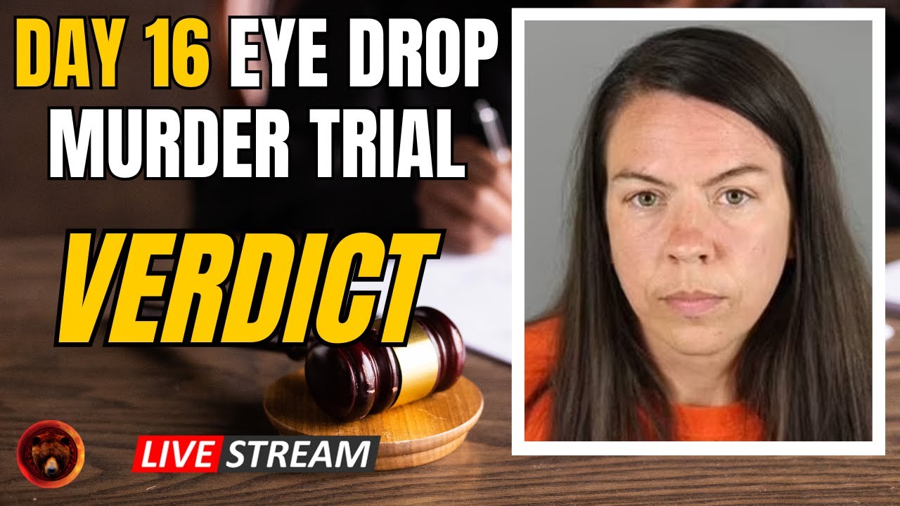 VERDICT in Eye Drop Poisoning Trial Day 16 | Jessy Kurczewski