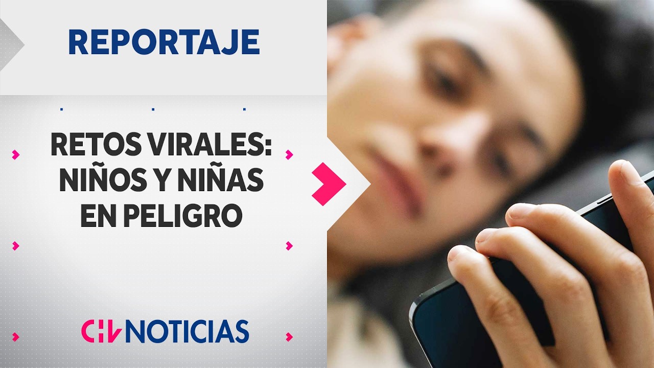 RETOS VIRALES: Ni&ntilde;os y ni&ntilde;as en peligro  | Reportajes CHV