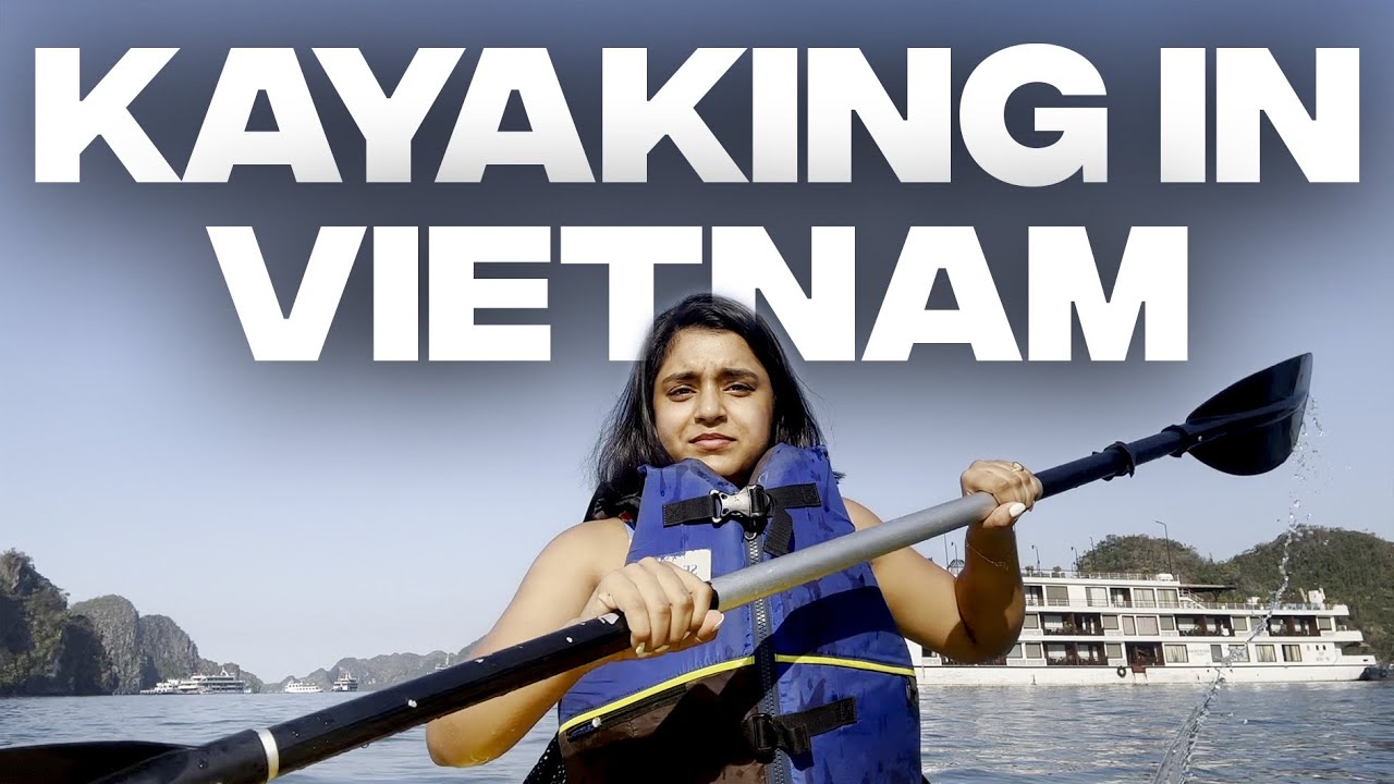 Kayaking in Vietnam - Part 2 of my solo trip || SUMBUL TOUQEER