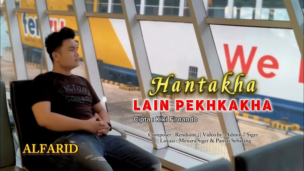 HANTAKHA LAIN PEKHKAKHA - ALFARID - CIPT. KIKI FIRNANDO 