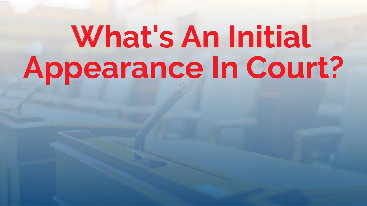 What's An Initial Appearance In Court - Arizona Criminal Defense Attorney Marc J. Victor