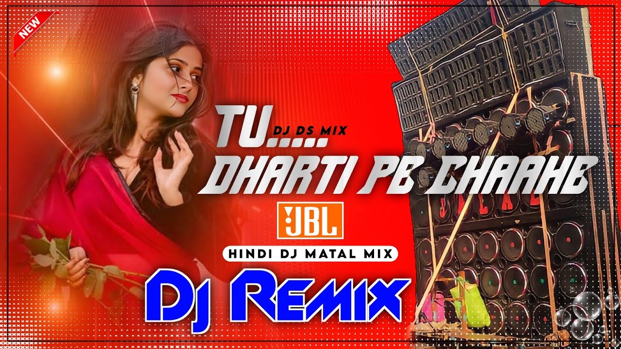 Tu Dharti Pe Chahe Jaha Bhi Rahegi DJ Remix | New Love Song 90s Hard Bass Mix DjAzahar || DJ DS MIX 