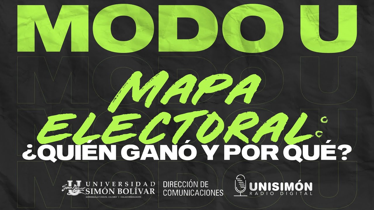 MODO U l MAPA ELECTORAL: ¿QUIÉN GANÓ Y POR QUÉ?