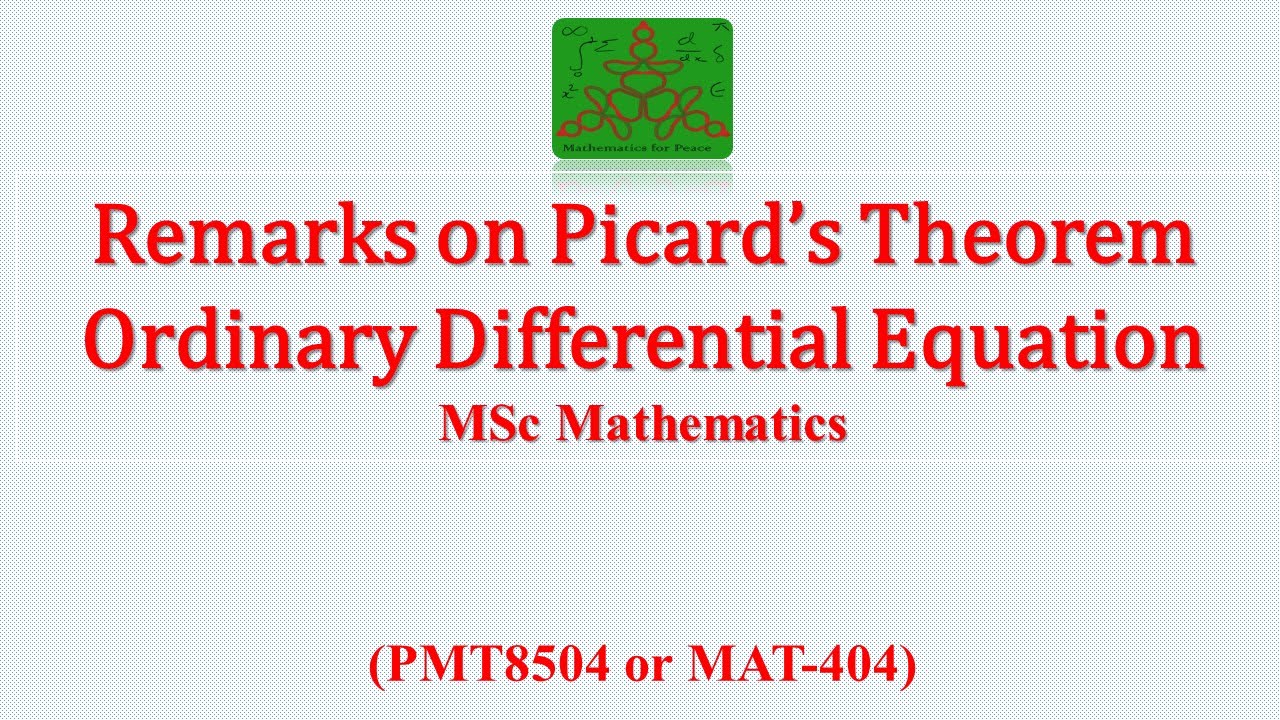 Remarks on Picard&rsquo;s Theorem  | Ordinary Differential Equation | MSc Mathematics