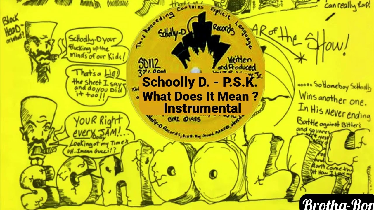 SCHOOLY D - PSK WHAT DOES IT MEAN ? INSTRUMENTAL