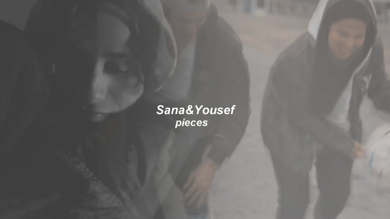 ►Sana & Yousef | Pieces [+4x09]