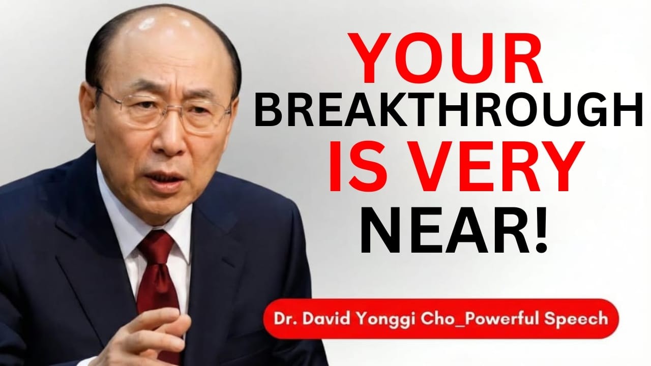 God Showed Me the 5 Signs Your Breakthrough Is Very Near | Dr. David Yonggi Cho
