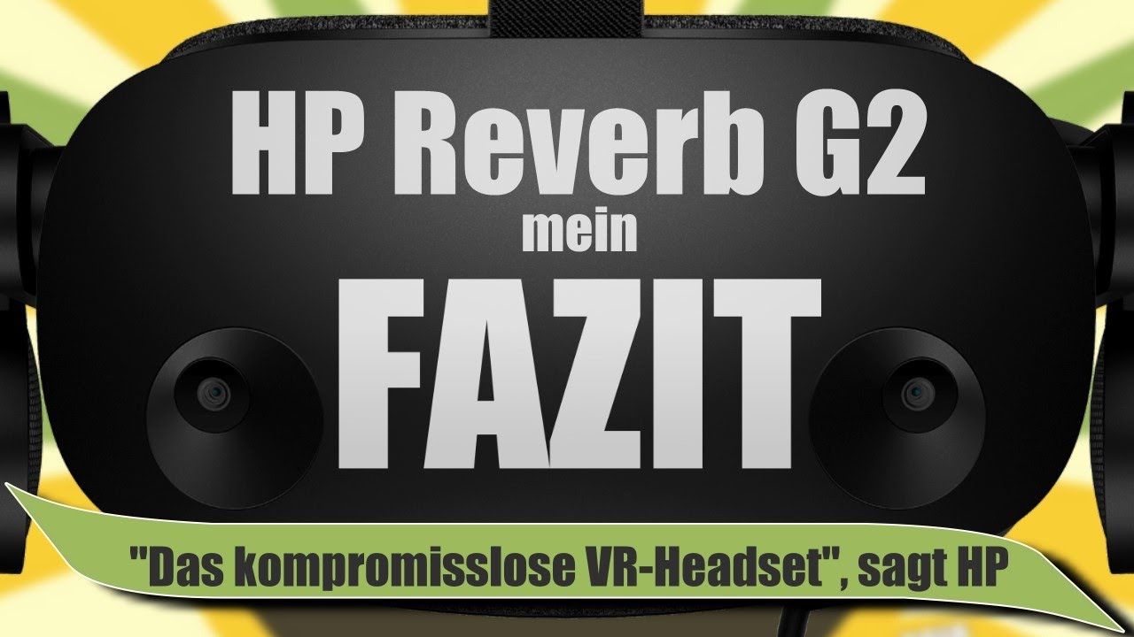 Das Fazit/ Test zur HP Reverb G2 VR Brille - Test HP Reverb G2