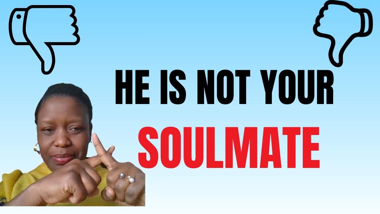 4 Signs He is not your Soulmate