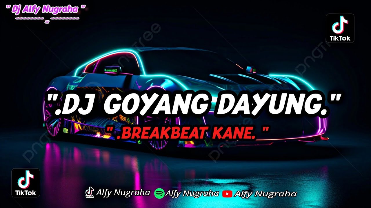DJ GOYANG DAYUNG BREAKBEAT MENGKANE VIRAL TIKTOK