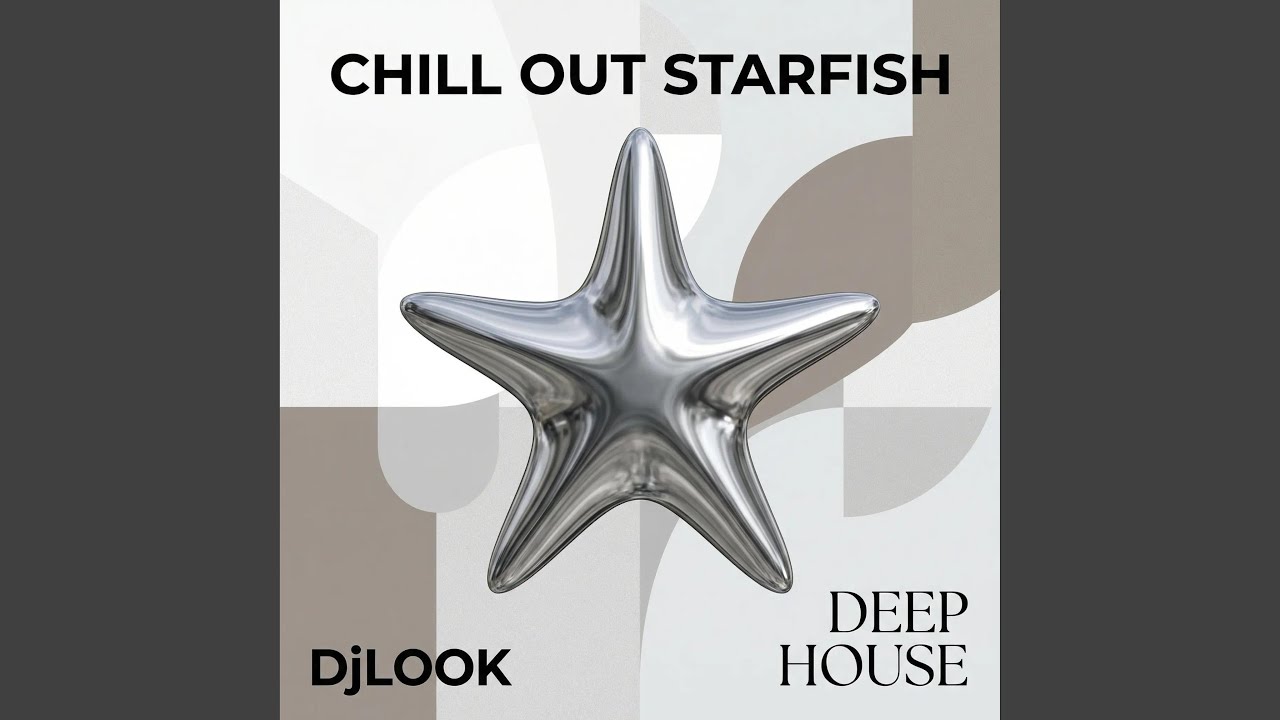 CHILL OUT STARFISH (DEEP HOUSE)