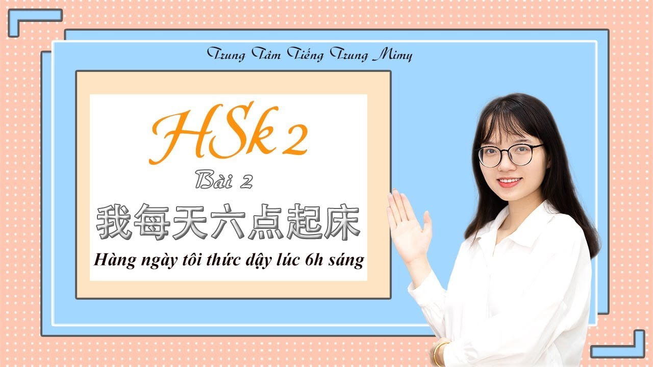 Giáo Trình Chuẩn HSK 2 Bài 2 - Tiếng Trung Mimy