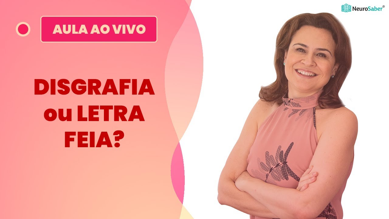 DISGRAFIA ou LETRA FEIA? | Lives NeuroSaber