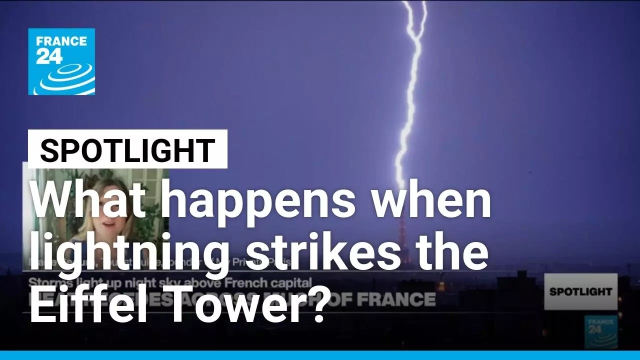 What happens when lightning strikes the Eiffel Tower? &bull; FRANCE 24 English