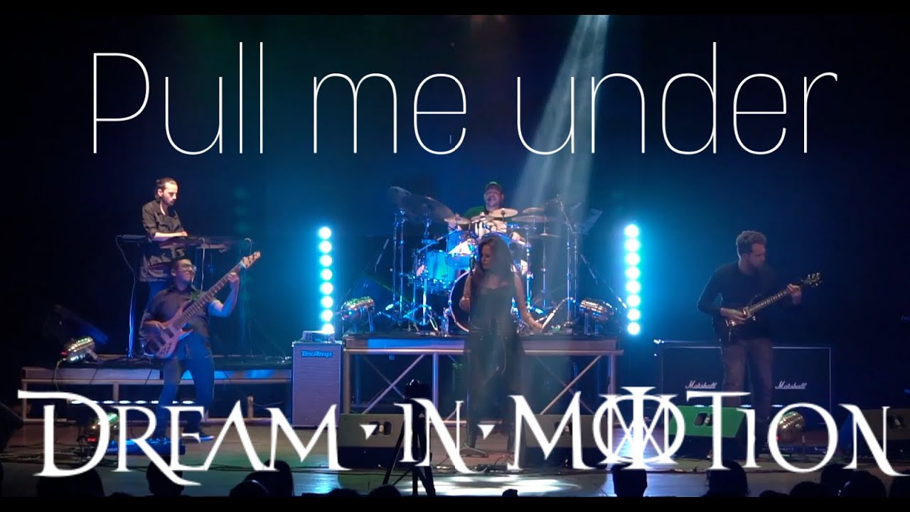 DREAM IN MOTION - Pull me under (cover) DREAM THEATER