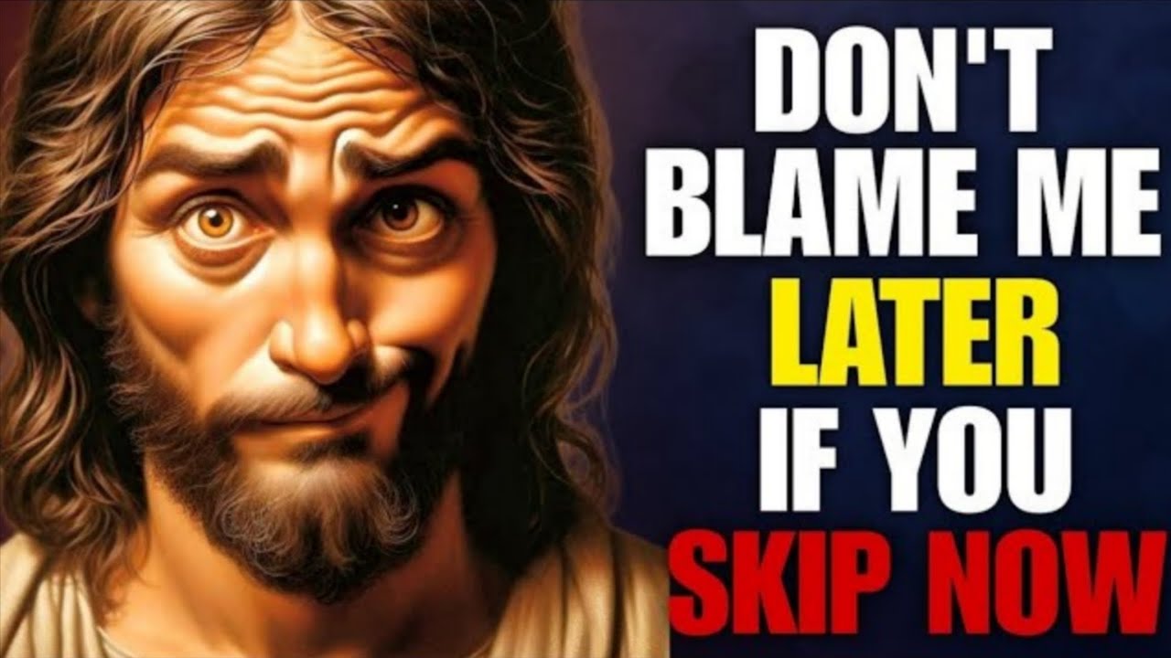 ✝️God Says: “Skip This Now… and Blame Yourself Forever”😫💯 | God's message today | Jesus Prophecy