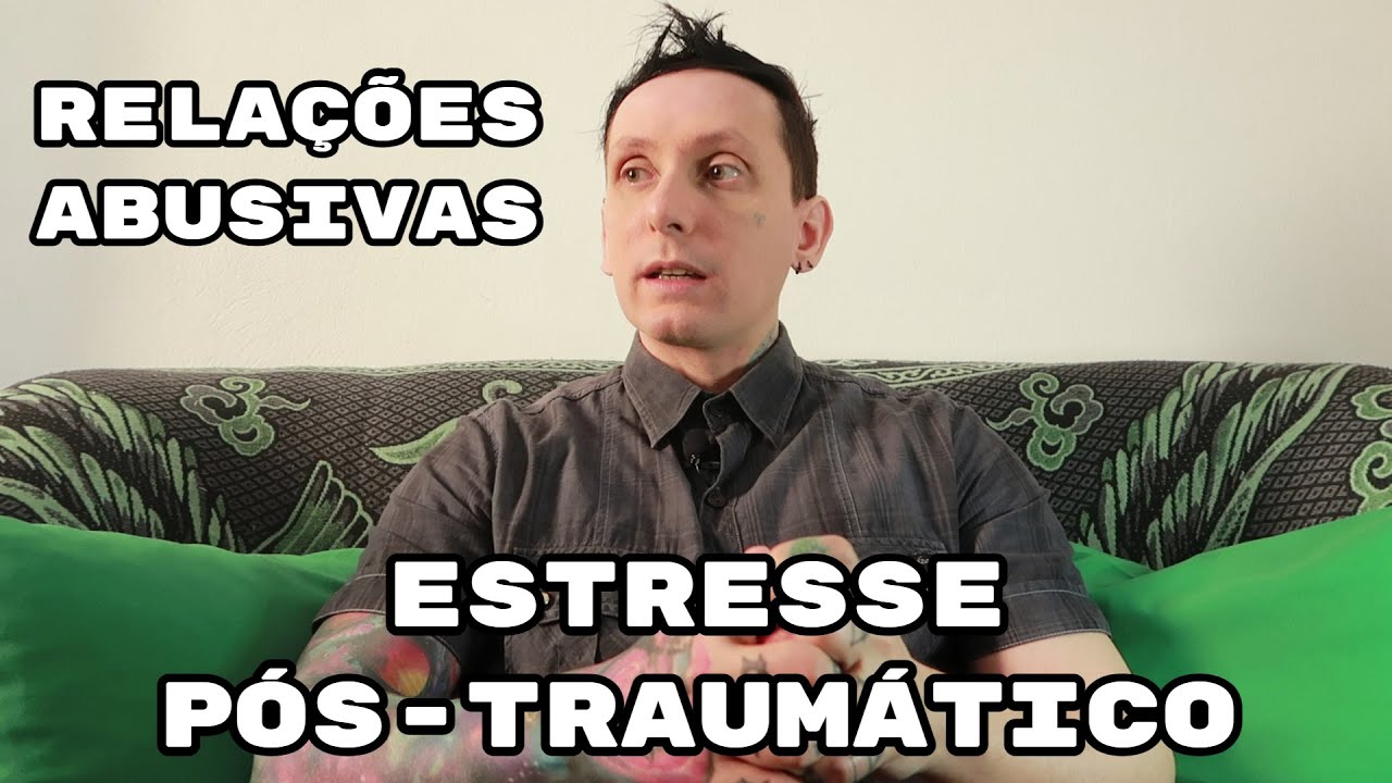 Relações Abusivas e Estresse Pós-Traumático