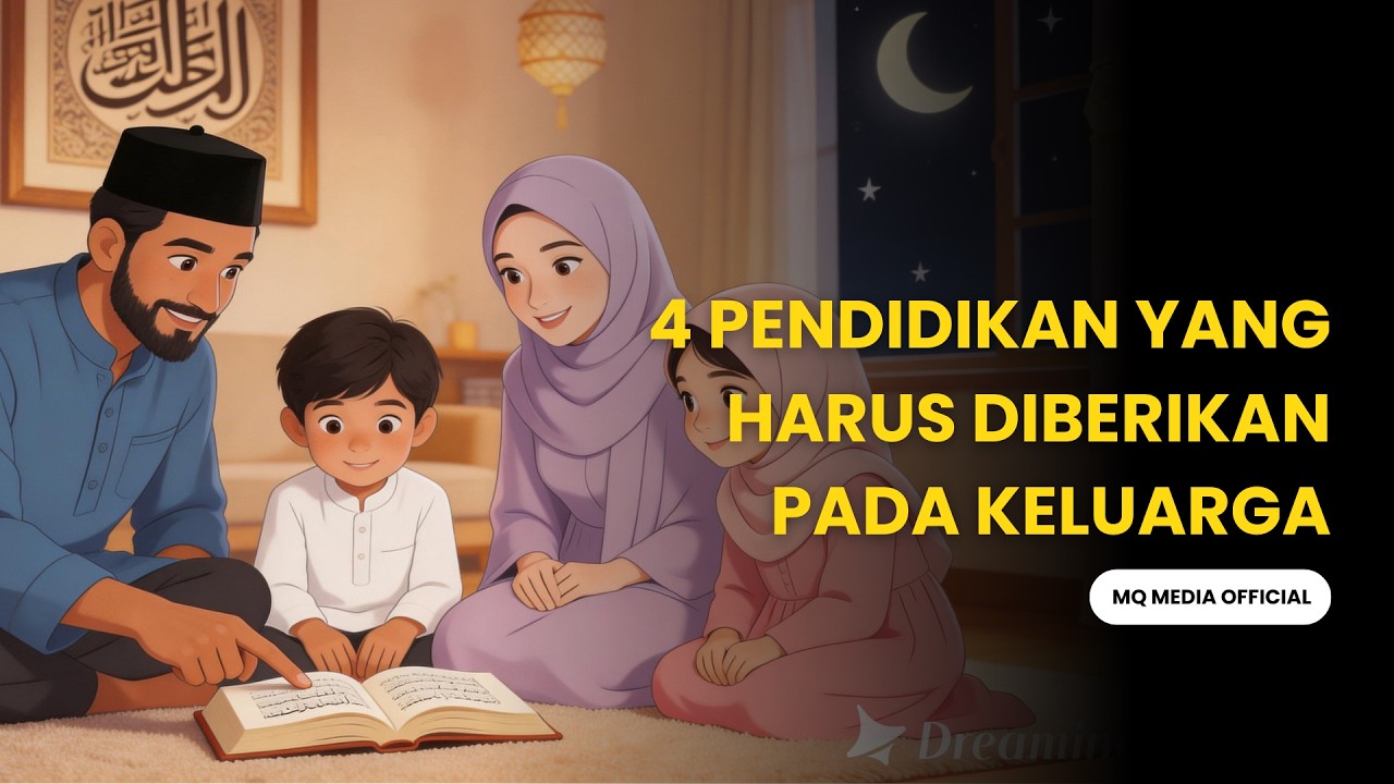 4 PENDIDIKAN YANG HARUS DIBERIKAN PADA KELUARGA