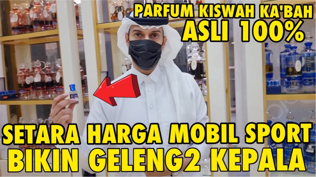 REVIEW PARFUM HAJAR ASWAD & KISWAH KA'BAH HARGA 1,2 MILIAR DEPAN MASJIDIL HAROM