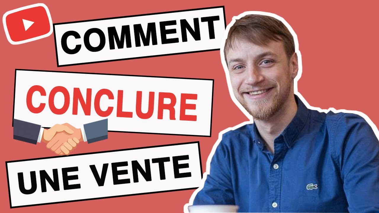 Les techniques pour conclure une vente