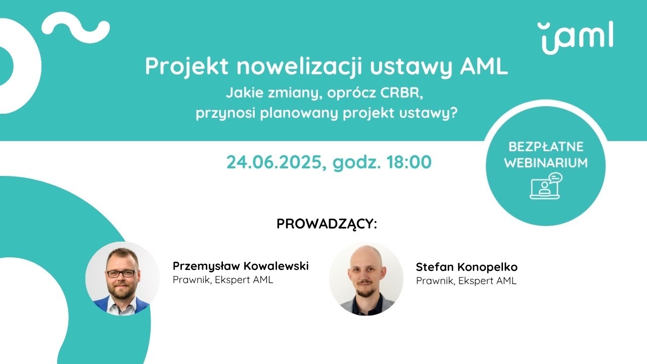 Projekt nowelizacji ustawy AML: Jakie zmiany są planowane? - Webinarium z dnia 24.06.2025