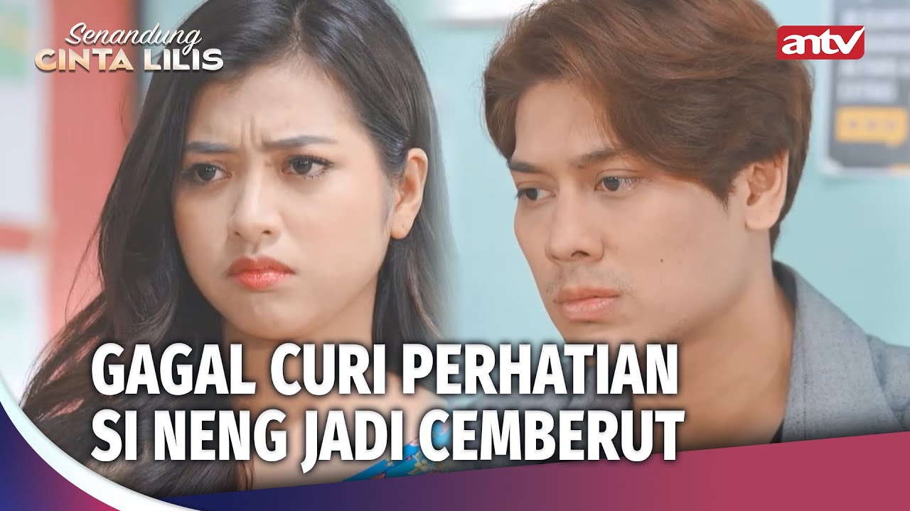 Gak Dipeduliin Sama Bang Leo Ya Neng? Kasian Deh! | Senandung Cinta Lilis ANTV Ep 5 (3/3)
